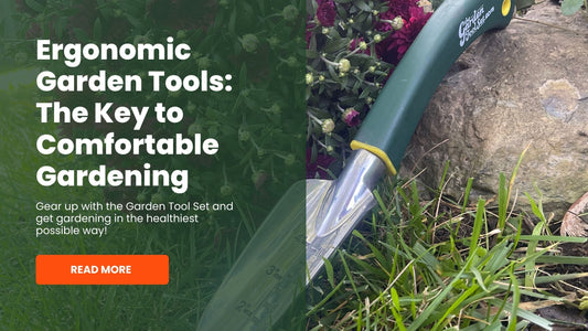 Ergonomic Garden Tools: The Key to Comfortable Gardening